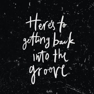 Getting back into the groove, groove, daily inspiration, quote of the day, inspiring quote, daily quote, quote, inspiration, inspiring, inspire, inspired, quotes, positive quotes, positive quote, positive thinking, motivation, success, happiness, happy, wellness, wellbeing, coaching, wisdom, guidance, personal development, personal growth, self improvement, potential, spiritual, spirit, soul, spirituality, spiritual teacher, compassion, self love, mindful, mindfulness, mindful living, conscious living, conscious, awareness