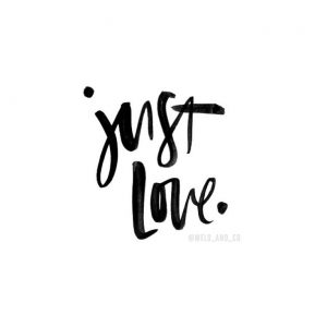 just love, love, art print, print, brush lettering, shop, boutique, home, for the home, home decor, decor, decoration, interior design, style, style at home, print, daily inspiration, quote of the day, inspiring quote, daily quote, quote, inspiration, inspiring, inspire, inspired, quotes, positive quotes, positive quote, positive thinking, motivation, success, happiness, happy, wellness, wellbeing, coaching, wisdom, guidance, personal development, personal growth, self improvement, potential, spiritual, spirit, soul, spirituality, spiritual teacher, compassion, self love, mindful, mindfulness, mindful living, conscious living, conscious, awareness, red fairy project,