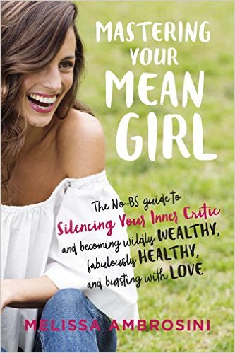 Mastering your inner mean girl by melissa ambrosini