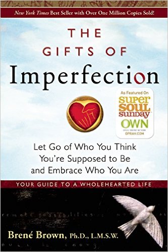 The gifts of imperfection Brene Brown