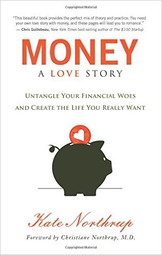 Money A love Story, Kate Northrup, money, mindfulness, abundance, finances, guidance, wisdom, lessons, coach, coaching, happiness, wealth, success