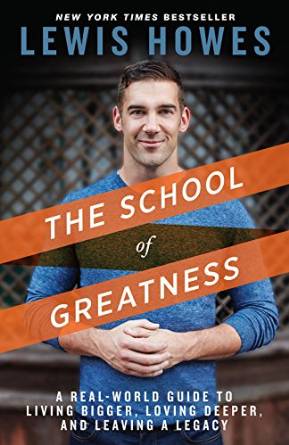 The School of Greatness by Lewis Howes