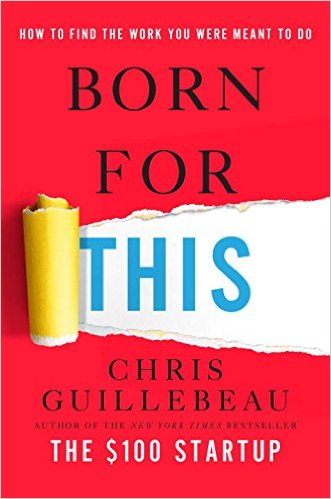 Born for this, purpose, book, wellness, coach, coaching, wellbeing, happiness, goals, path, Chris Guillebeau