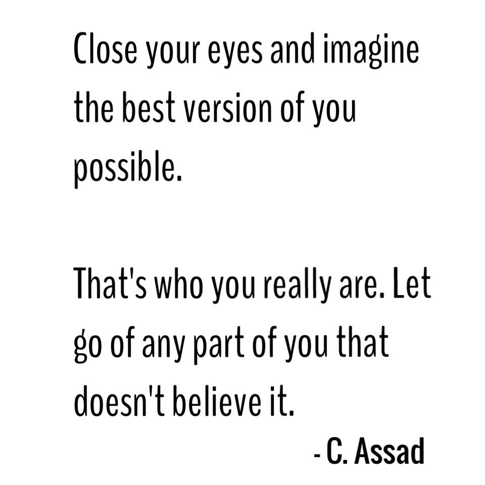 the best version of you, C. Assaad, full potential, self realization, daily inspiration, quote of the day, inspiring quote, daily quote, inspiration, inspiring, inspire, inspired, quotes, positive quotes, positive quote, motivation, success, happiness, happy, wellness, wellbeing, coaching, wisdom, guidance, personal development, personal growth, self improvement, potential, self love, mindful, mindfulness, mindful living, conscious living, conscious, awareness, red fairy project,