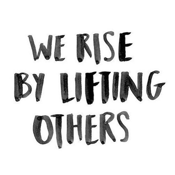 Everyday Inspiration: We Rise by Lifting Others