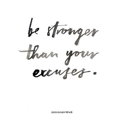 Life Inspirational Quotes - Be Stronger Than Your Excuses. Blurry