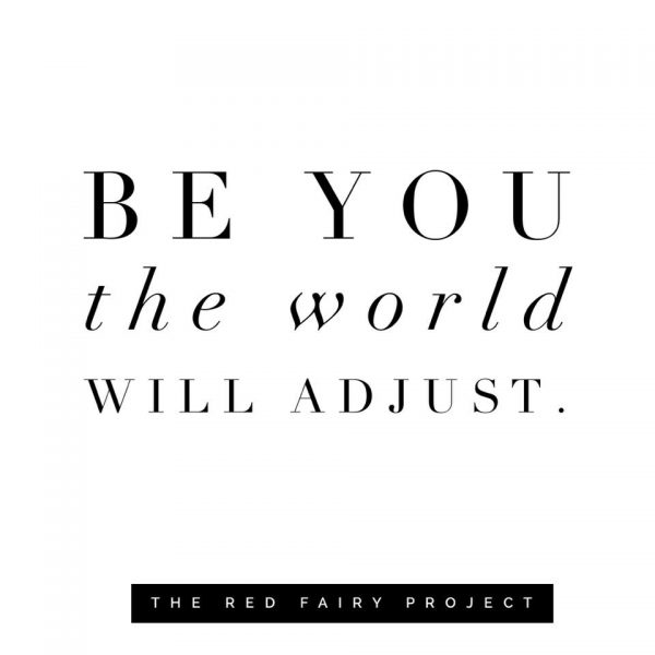 Be you. The world will adjust | The Red Fairy Project