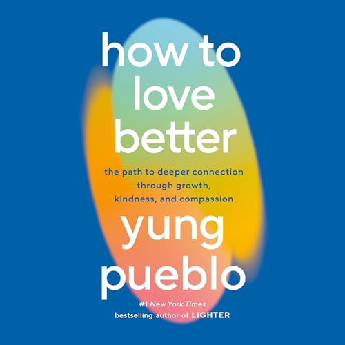 How to love better Yung Pueblo audiobook