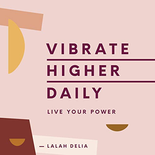 Vibrate Higher Daily Lalah Delia audiobook